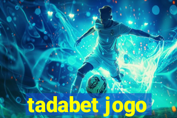 tadabet jogo